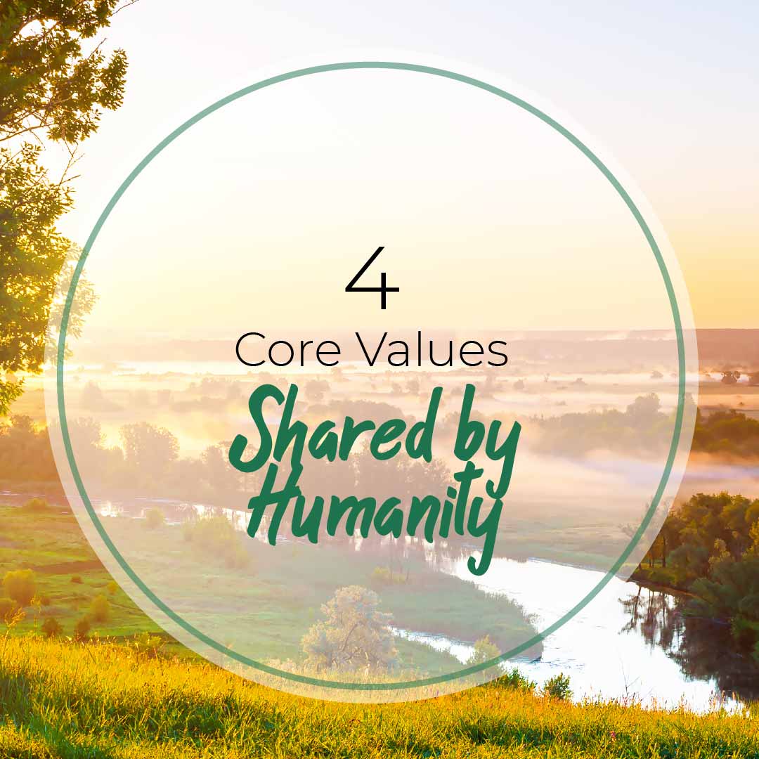 4 core values shared by humanity