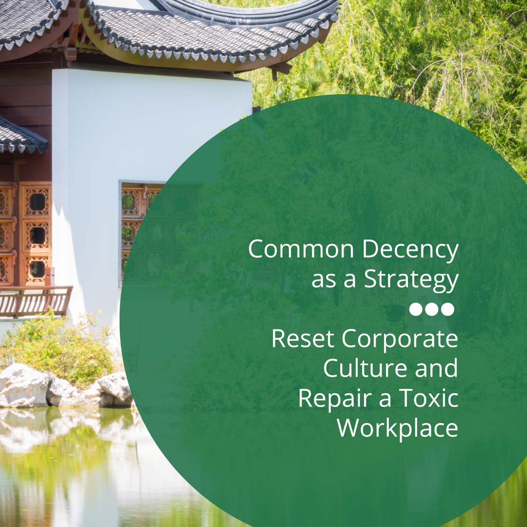 Common decency and repairing toxic workplace culture